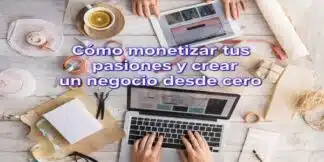 Como Monetizar tus Pasiones