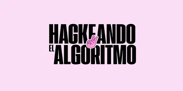 Hackeando el Algoritmo